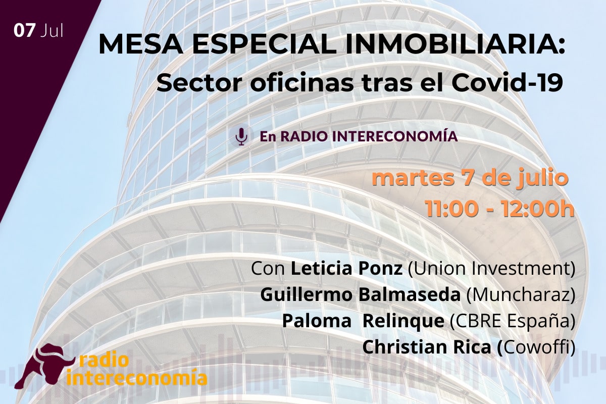 7 de julio, Mesa especial Inmobiliaria: Sector oficinas tras el COVID-19