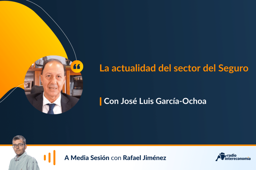 La actualidad del sector de seguros con José Luis García-Ochoa. Cómo reclamar ante los desperfectos por causas meteorológicas