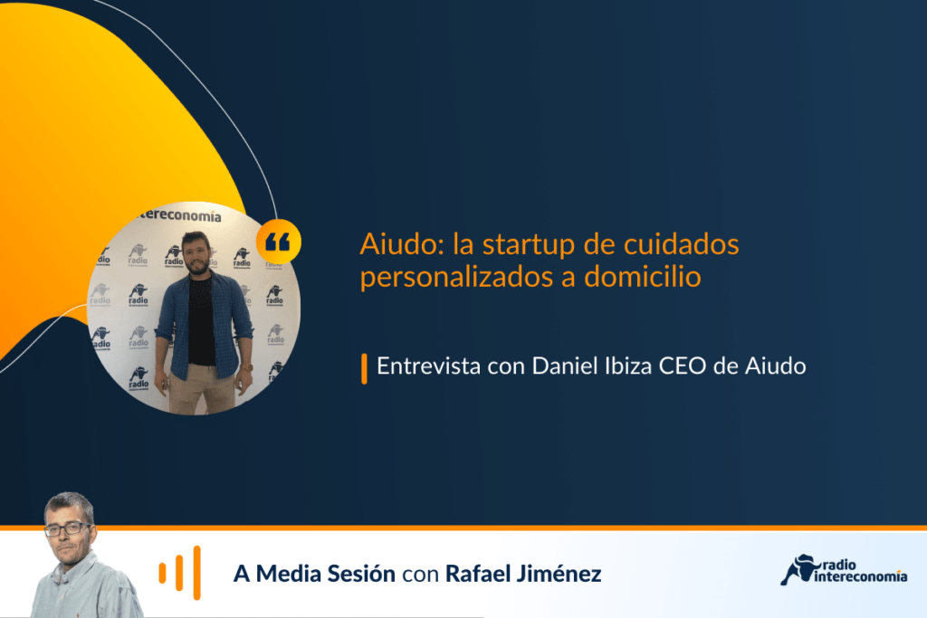 Aiudo: la startup de cuidados personalizados a domicilio