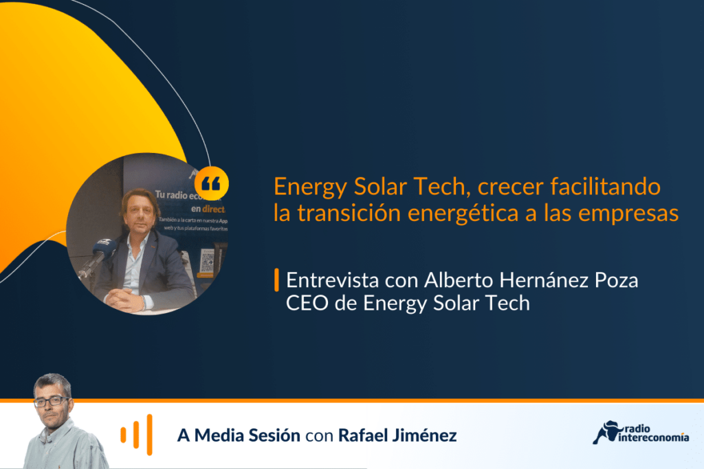 Energy Solar Tech repasa su crecimiento, su trayectoria en Bolsa así como sus proyectos para seguir facilitando la transición energética.