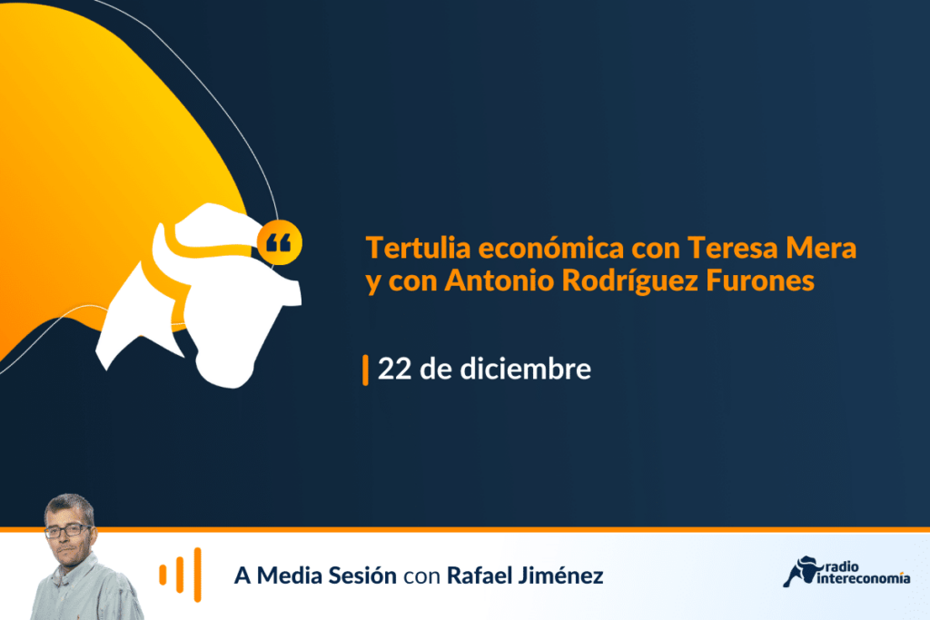 Tertulia económica con Teresa Mera y con Antonio Rodríguez Furones: PIB trimestral en España y lotería de Navidad